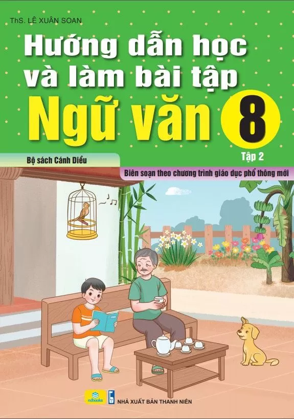 HƯỚNG DẪN HỌC VÀ LÀM BÀI TẬP NGỮ VĂN LỚP 8 - TẬP 2 (Bộ sách Cánh diều)